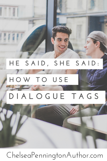 Dialogue tags: How to use them | Penn & Paper Blog